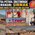 Gabar’da Petrol Üretiminde Yeni Rekor: Şırnak Türkiye’nin Enerji Üssü Haline Geliyor