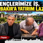 “Gençlerimize İş, Diyarbakır’a Yatırım Lazım”