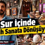 Sur İçinde Tarih Sanata Dönüşüyor