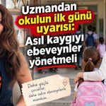 Uzmandan okulun ilk günü uyarısı: Asıl kaygıyı ebeveynler yönetmeli
