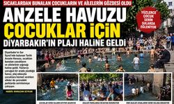 Anzele Havuzu çocuklar için Diyarbakır’ın Plajı haline geldi