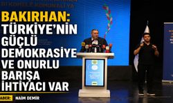 Bakırhan: Türkiye’nin Güçlü Demokrasiye ve Onurlu Barışa ihtiyacı var