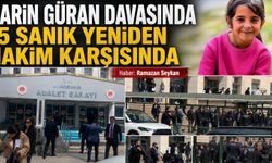 Narin Güran Davasında 15 Sanık Yeniden Hakim Karşısında
