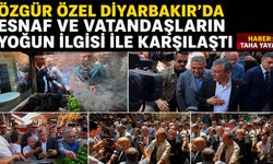 Özgür Özel Diyarbakır'da Esnaf ve Vatandaşların Yoğun İlgisi ile Karşılaştı