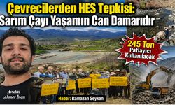 Çevrecilerden HES Tepkisi: Sarım Çayı yaşamın can damarıdır
