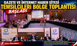 Gazete ve İnternet Haber Sitesi Temsilcileri Bölge Toplantısı Başladı