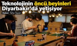 Teknolojinin öncü beyinleri Diyarbakır'da yetişiyor