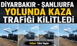 Diyarbakır - Şanlıurfa yolunda kaza trafiği kilitledi