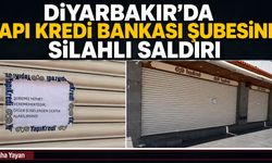 Diyarbakır'da Yapı Kredi Bankası Şubesine silahlı saldırı
