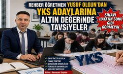 Rehber Öğretmen Yusuf Olgun’dan YKS Adaylarına Altın Değerinde Tavsiyeler