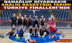 Namağlup Diyarbakır ANALİG Basketbol Takımı Türkiye Finalleri'nde