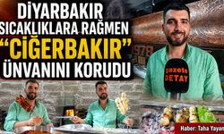 Diyarbakır Sıcaklıklara Rağmen 'Ciğerbakır' Ünvanını Korudu