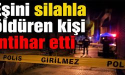 Eşini silahla öldüren kişi intihar etti
