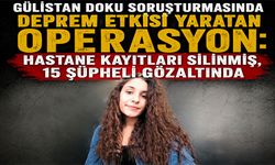 Gülistan Doku Soruşturmasında Deprem Etkisi Yaratan Operasyon