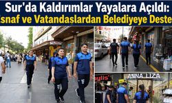 Sur'da Kaldırımlar Yayalara Açıldı: Esnaf ve Vatandaşlardan Belediyeye Destek
