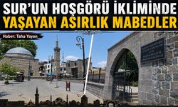 Sur'un Hoşgörü İkliminde Yaşayan Asırlık Mabedler