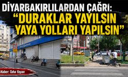 Diyarbakırlılardan Çağrı: Duraklar Yayılsın Yaya Yolları Yapılsın