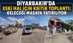 Diyarbakır’da Eski Hal Ne Olacak? Mülk Sahipleriyle Kritik Görüşme