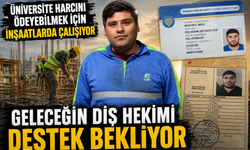Üniversite Harcını Ödeyebilmek İçin İnşaatlarda Çalışıyor: Geleceğin Diş Hekimi Destek Bekliyor