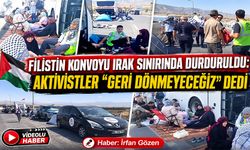 Filistin Konvoyu Irak Sınırında Durduruldu: Aktivistler “Geri Dönmeyeceğiz” Dedi