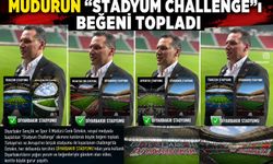 Müdürün “Stadyum Challenge”ı Beğeni Topladı