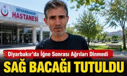 Diyarbakır’da Hastane'de İğne Yaptı ;Sağ bacağı tutuldu
