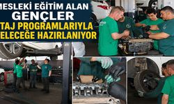 Mesleki eğitim alan gençler staj programlarıyla geleceğe hazırlanıyor