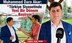 Muhammed Dara Akar: "Türkiye Siyasetinde Yeni Bir Dönem Başlıyor"