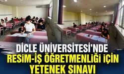 Dicle Üniversitesi’nde Resim-İş Öğretmenliği İçin Yetenek Sınavı yapıldı