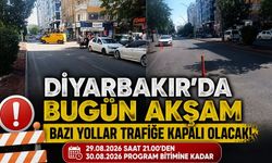 Diyarbakır’da bugün akşam bazı yollar trafiğe kapalı olacak