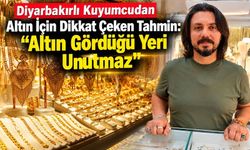 Diyarbakırlı Kuyumcudan Altın İçin Dikkat Çeken Tahmin: “Altın Gördüğü Yeri Unutmaz”