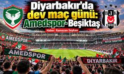 Diyarbakır’da dev maç günü: Amedspor-Beşiktaş