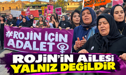Rojin’in Ailesi Yalnız Değildir