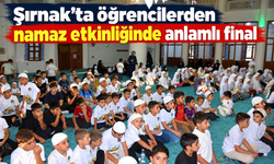 Şırnak’ta öğrencilerden namaz etkinliğinde anlamlı final