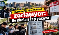 Diyarbakır’da öğrenci olmak zorlaşıyor: Ev kiraları cep yakıyor