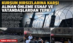 Kurşun hırsızlarına karşı alınan önleme esnaf ve vatandaşlardan tepki