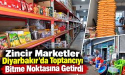 Zincir Marketler Diyarbakır'da Toptancıyı Bitme Noktasına Getirdi