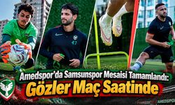 Amedspor’da Samsunspor Mesaisi Tamamlandı: Gözler Maç Saatinde