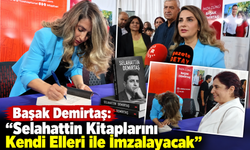 Başak Demirtaş:"Selahattin Kitaplarını Kendi Elleri ile İmzalayacak"