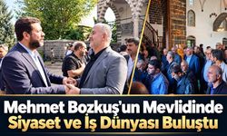 Mehmet Bozkuş’un Mevlidinde Siyaset ve İş Dünyası Buluştu