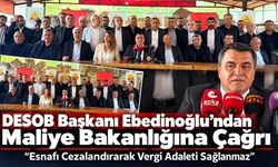 DESOB Başkanı Ebedinoğlu’ndan Maliye Bakanlığına Çağrı