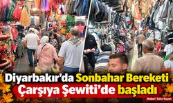 Diyarbakır’da Sonbahar Bereketi Çarşıya Şewiti'de başladı