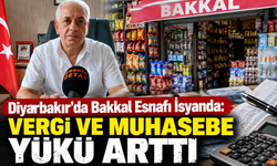 Diyarbakır’da Bakkal Esnafı İsyanda: Vergi ve Muhasebe Yükü Arttı