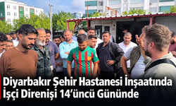 Diyarbakır Şehir Hastanesi İnşaatında İşçi Direnişi 14’üncü Gününde
