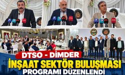DTSO ve DİMDER’den inşaat sektörü buluşması