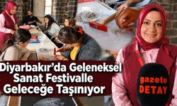 Diyarbakır’da Geleneksel Sanat Festivalle Geleceğe Taşınıyor