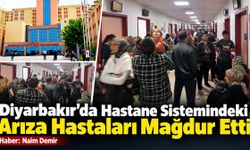 Diyarbakır’da Hastane Sistemindeki Arıza Hastaları Mağdur Etti