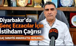 Diyarbakır’dan genç eczacılar için istihdam çağrısı: İlaç sanayisi Anadolu’ya yayılmalı