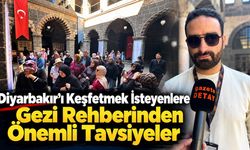 Diyarbakır’ı Keşfetmek İsteyenlere Gezi Rehberinden Önemli Tavsiyeler