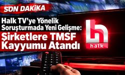 Halk TV’ye Yönelik Soruşturmada Yeni Gelişme: Şirketlere TMSF Kayyumu Atandı